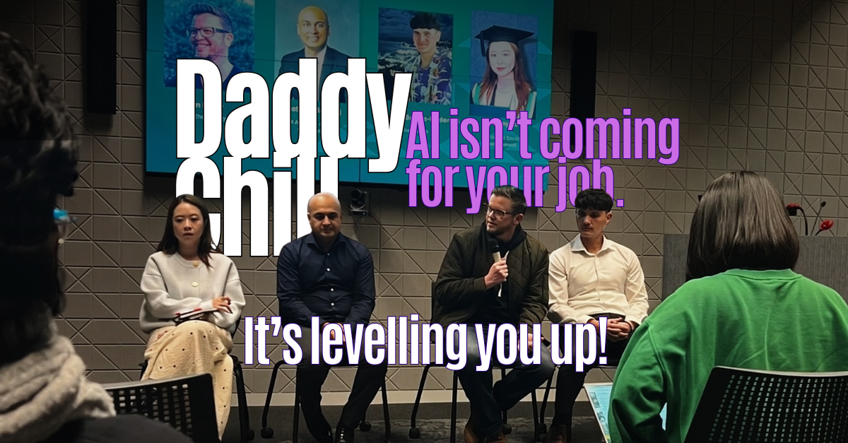 Daddy Chill, AI isn't coming for your job. It's levelling you up.